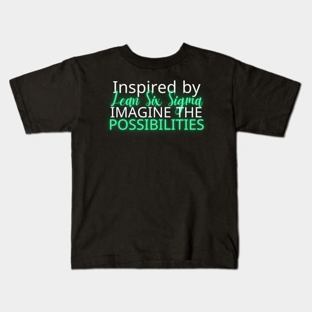 Lean Six Sigma Imagine the Possibilities Kids T-Shirt by Viz4Business